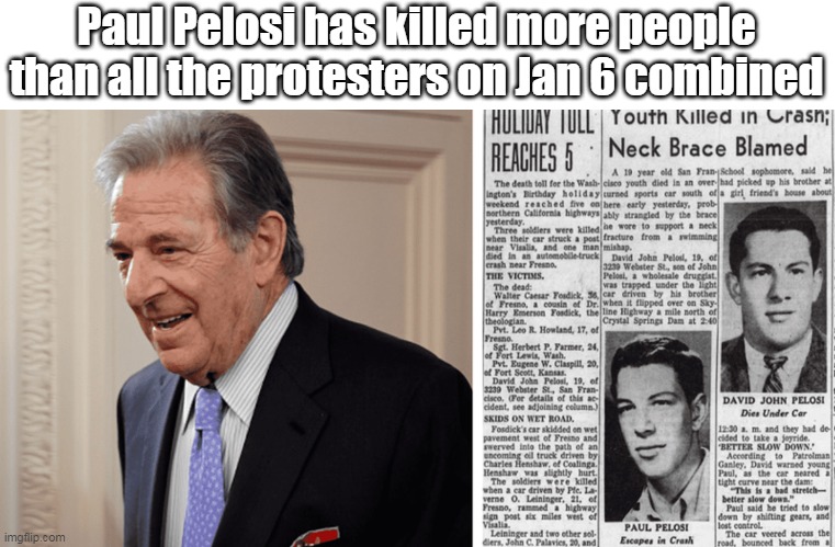 Paul Pelosi has killed more people than all the protesters on Jan 6 combined | made w/ Imgflip meme maker