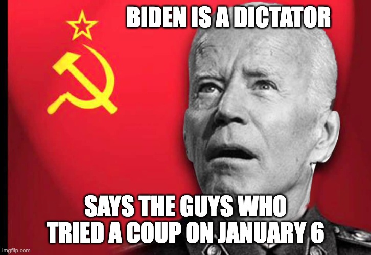 Biden Dictator? | BIDEN IS A DICTATOR; SAYS THE GUYS WHO TRIED A COUP ON JANUARY 6 | image tagged in uncle joe votes,donald trump,joe biden,democrats,republicans | made w/ Imgflip meme maker