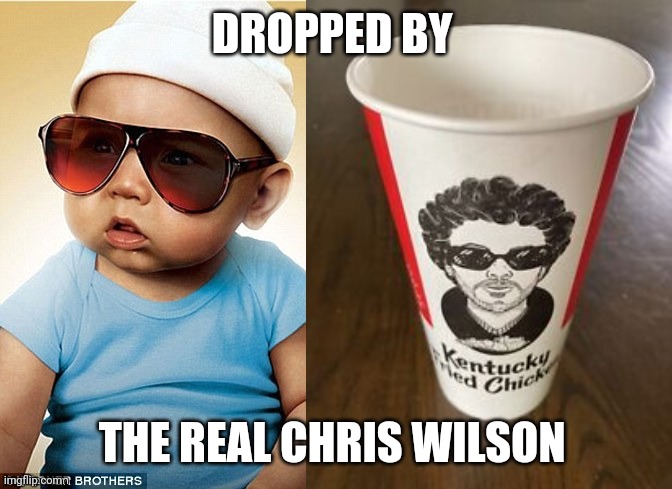 Jack Harlow | DROPPED BY; THE REAL CHRIS WILSON | image tagged in jack harlow | made w/ Imgflip meme maker