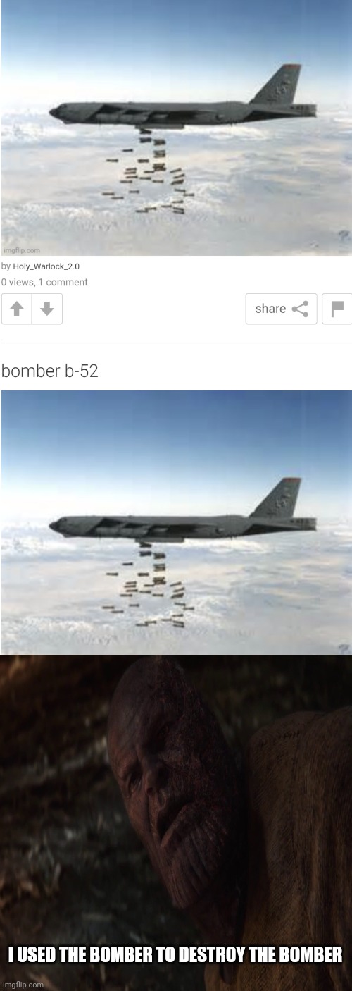I USED THE BOMBER TO DESTROY THE BOMBER | made w/ Imgflip meme maker