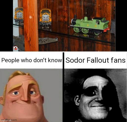 Goofy ahh meme that no one laughs at |  People who don't know; Sodor Fallout fans | image tagged in people who don't know vs people who know,thomas the tank engine,sodor fallout | made w/ Imgflip meme maker