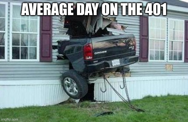 Ontario slander | AVERAGE DAY ON THE 401 | image tagged in funny car crash,ontario,canada,crash | made w/ Imgflip meme maker