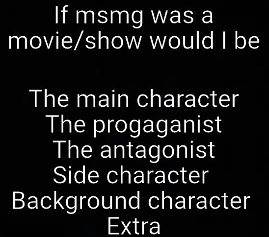 if msmg was a movie/show would i be x Blank Meme Template