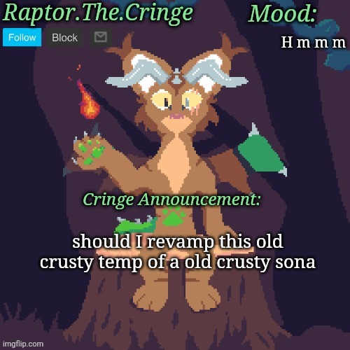 Raptors Kai The Dragon-Lynx temp | H m m m; should I revamp this old crusty temp of a old crusty sona | image tagged in raptors kai the dragon-lynx temp | made w/ Imgflip meme maker