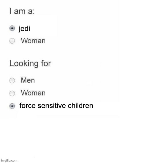 better hide your force sensitive children before order 66 | made w/ Imgflip meme maker