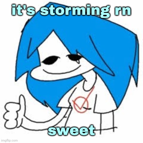 NuSky. | it's storming rn; sweet | image tagged in nusky | made w/ Imgflip meme maker