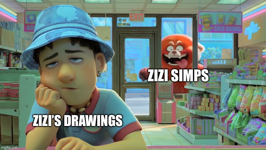 Turning Red - Awooga! | ZIZI SIMPS; ZIZI’S DRAWINGS | image tagged in turning red - awooga | made w/ Imgflip meme maker