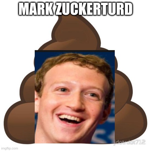 mark zuckerturd | MARK ZUCKERTURD | image tagged in meme,mark zuckerberg | made w/ Imgflip meme maker