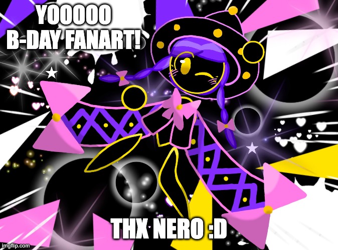 Thx so much Nero! | YOOOOO B-DAY FANART! THX NERO :D | made w/ Imgflip meme maker