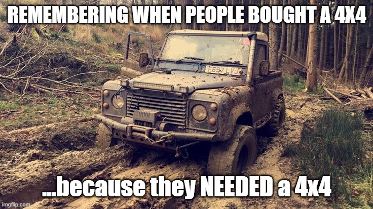 Status Symbol | REMEMBERING WHEN PEOPLE BOUGHT A 4X4; ...because they NEEDED a 4x4 | image tagged in land rover | made w/ Imgflip meme maker