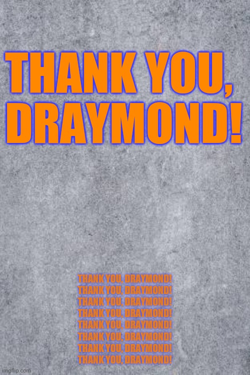 Always Undefeated To "Bostonians, Who Couldn't Make It Here"... |  THANK YOU, DRAYMOND! THANK YOU, DRAYMOND!
THANK YOU, DRAYMOND!
THANK YOU, DRAYMOND!
THANK YOU, DRAYMOND!
THANK YOU, DRAYMOND!
THANK YOU, DRAYMOND!
THANK YOU, DRAYMOND!
THANK YOU, DRAYMOND! | image tagged in blank,warriors,draymond green,championship | made w/ Imgflip meme maker