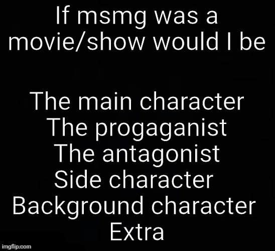 I'm either a side character or a villain (I wanna be a villain that