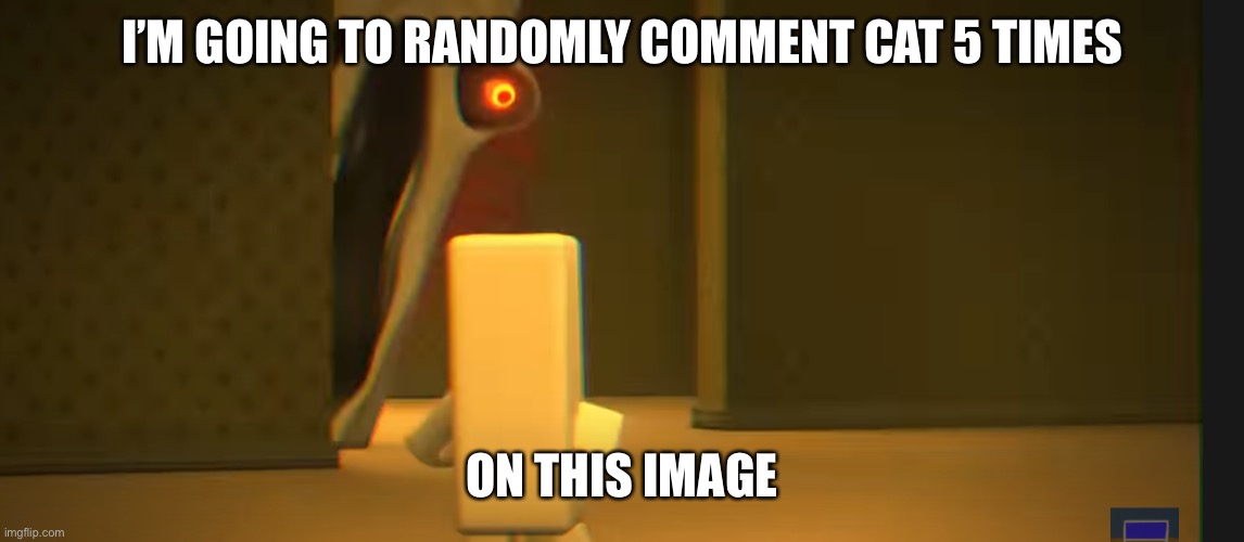 I’M GOING TO RANDOMLY COMMENT CAT 5 TIMES; ON THIS IMAGE | image tagged in the angry friend with the exposed nerve | made w/ Imgflip meme maker