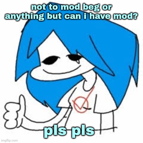 end me | not to mod beg or anything but can i have mod? pls pls | image tagged in nusky | made w/ Imgflip meme maker