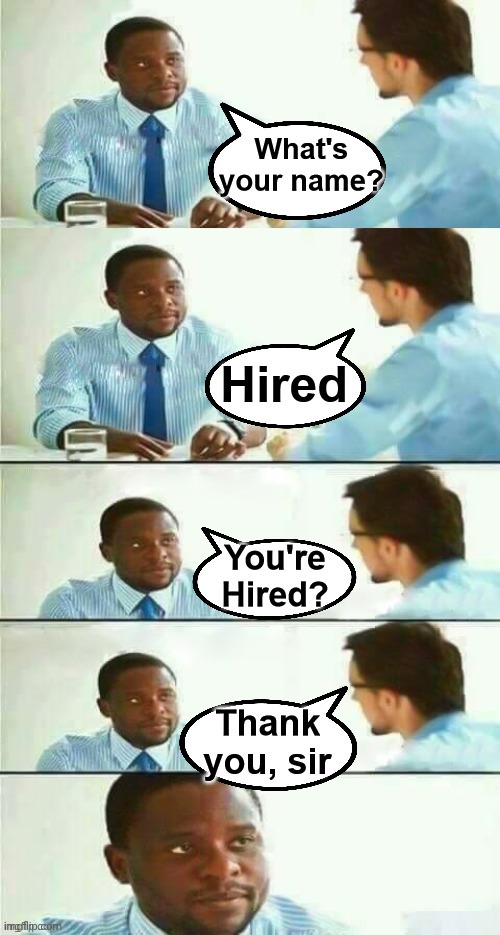 You’re hired meme | image tagged in you re hired meme | made w/ Imgflip meme maker