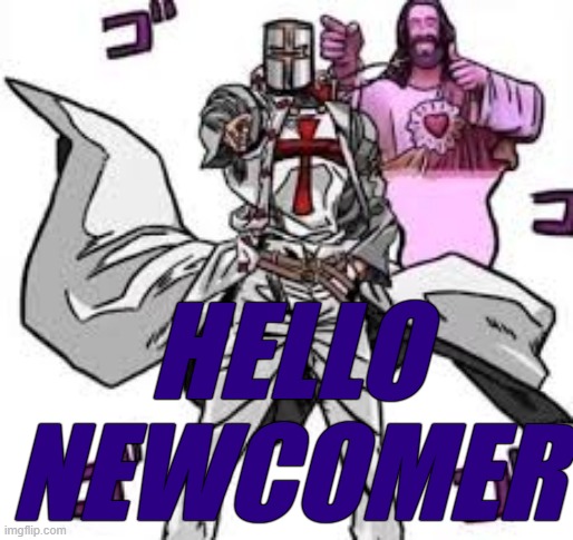 HELLO NEWCOMER | made w/ Imgflip meme maker