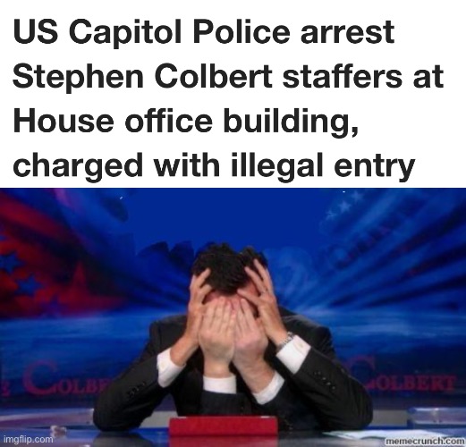 Never forget the June 16th 2022 insurrection | image tagged in stephen colbert face palms,politics lol | made w/ Imgflip meme maker