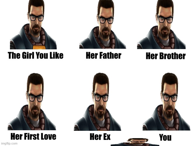 Gorden Freeman | image tagged in the girl you like,gorden freeman,half life,half life 3,half life 2 | made w/ Imgflip meme maker