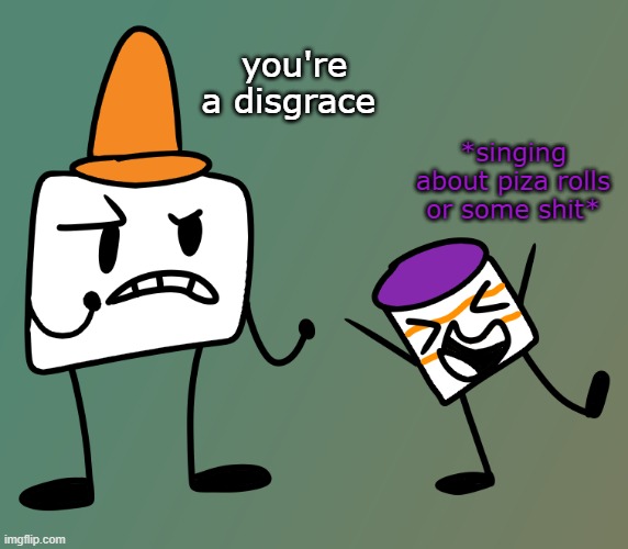 you're a disgrace; *singing about piza rolls or some shit* | made w/ Imgflip meme maker