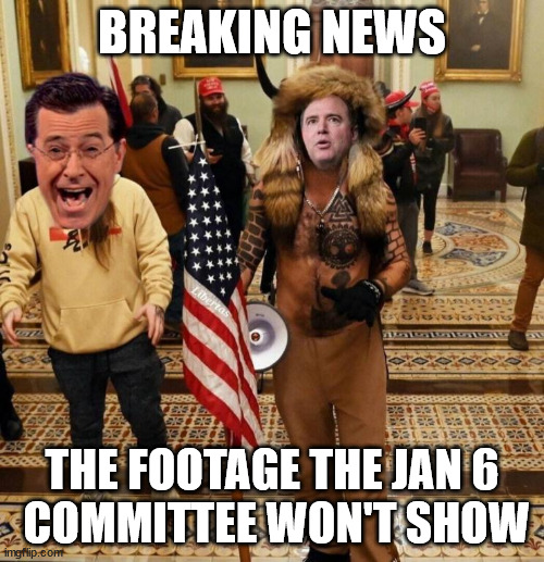 Well this just disqualified their whole Jan 6 witch hunt | BREAKING NEWS; THE FOOTAGE THE JAN 6
 COMMITTEE WON'T SHOW | image tagged in democrat,hypocrisy | made w/ Imgflip meme maker