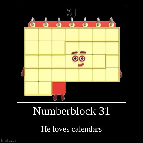 Numberblock 31 is my favorite character from Numberblocks | image tagged in funny,demotivationals,numberblocks | made w/ Imgflip demotivational maker