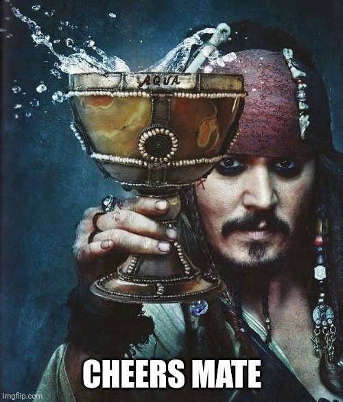 JACK CHEERS | CHEERS MATE | image tagged in jack cheers | made w/ Imgflip meme maker