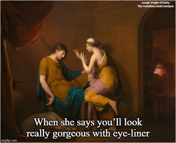 Eye-Liner | image tagged in art memes,art,enlightenment,men vs women,painting,beautiful | made w/ Imgflip meme maker