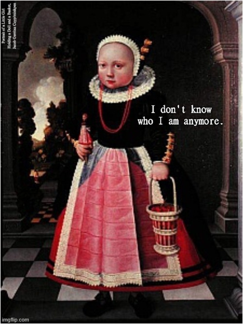 Who Am I? | image tagged in art memes,painting,children,who am i,be yourself,art | made w/ Imgflip meme maker
