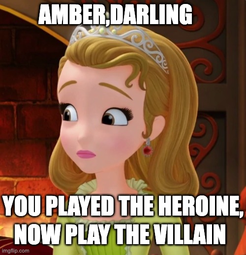 Amber Darling, You Played The Heroine, Please Play The Villain | AMBER,DARLING; YOU PLAYED THE HEROINE, NOW PLAY THE VILLAIN | image tagged in villains,amber heard,johnny depp | made w/ Imgflip meme maker