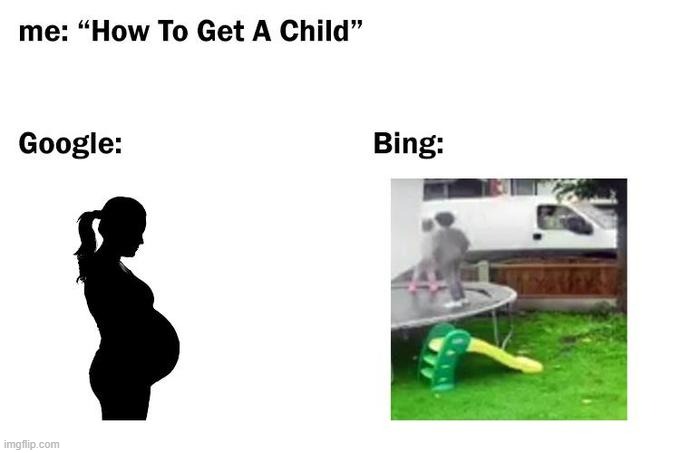 Easiest way to have kids | image tagged in memes,google,vs,bing | made w/ Imgflip meme maker