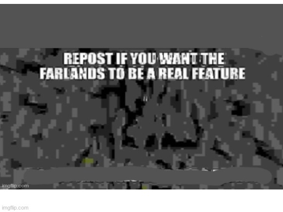 repost this! | image tagged in minecraft,farlands,memes,funny,lol | made w/ Imgflip meme maker