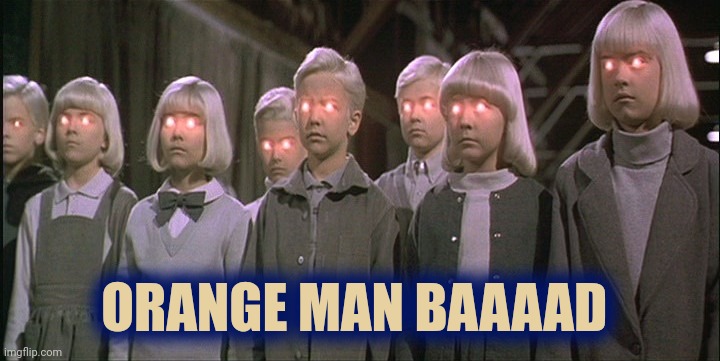 children of the corn | ORANGE MAN BAAAAD | image tagged in children of the corn | made w/ Imgflip meme maker