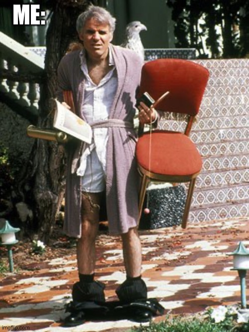 The jerk all I need | ME: | image tagged in the jerk all i need | made w/ Imgflip meme maker