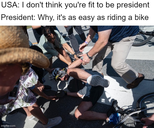 * starts installing training wheels on Airforce One | USA: I don't think you're fit to be president; President: Why, it's as easy as riding a bike | made w/ Imgflip meme maker
