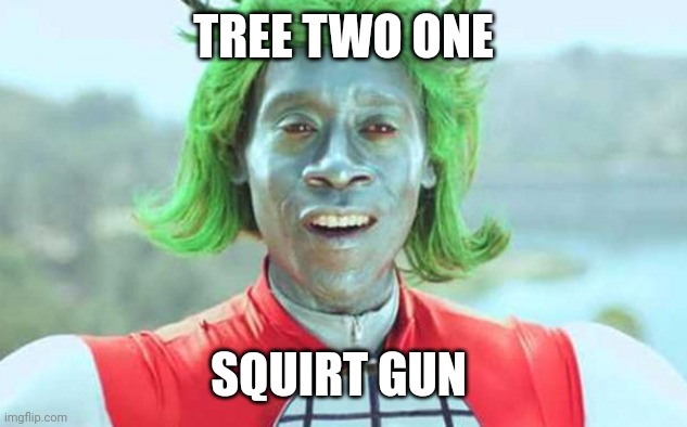 Captain Planet Don Cheadle | TREE TWO ONE SQUIRT GUN | image tagged in captain planet don cheadle | made w/ Imgflip meme maker