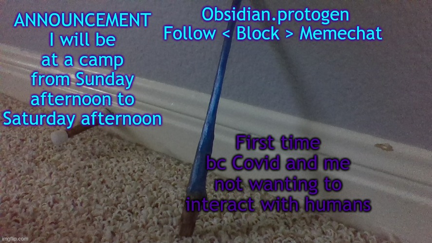 Temp 2.1 | ANNOUNCEMENT
I will be at a camp from Sunday afternoon to Saturday afternoon; First time bc Covid and me not wanting to interact with humans | image tagged in temp 2 1 | made w/ Imgflip meme maker