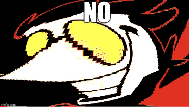 Extra deep fried Spamton NEO | NO | image tagged in extra deep fried spamton neo | made w/ Imgflip meme maker