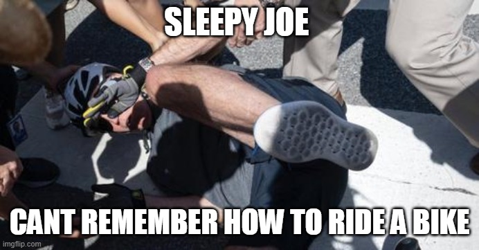 sleepy joe | SLEEPY JOE; CANT REMEMBER HOW TO RIDE A BIKE | image tagged in bik e,bicycle | made w/ Imgflip meme maker