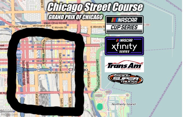 new Chicago street course race track layout revealed | Chicago Street Course; GRAND PRIX OF CHICAGO | image tagged in nascar,racing,chicago,street racing | made w/ Imgflip meme maker