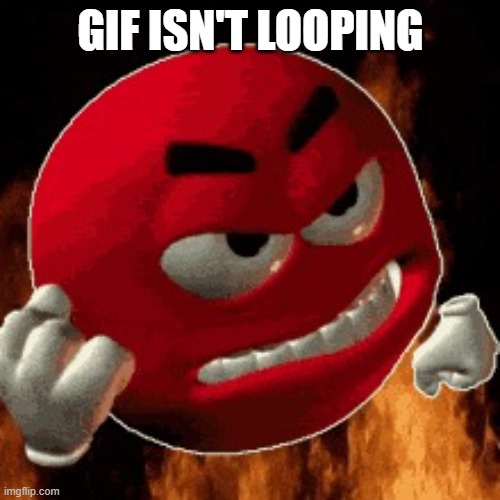 Angry Emoji | GIF ISN'T LOOPING | image tagged in angry emoji | made w/ Imgflip meme maker