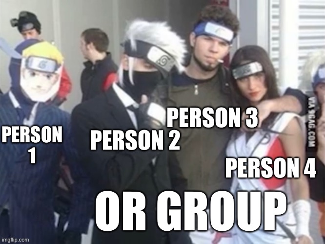 caption | PERSON 3; PERSON 2; PERSON 1; PERSON 4; OR GROUP | image tagged in spy pretending to be naruto | made w/ Imgflip meme maker