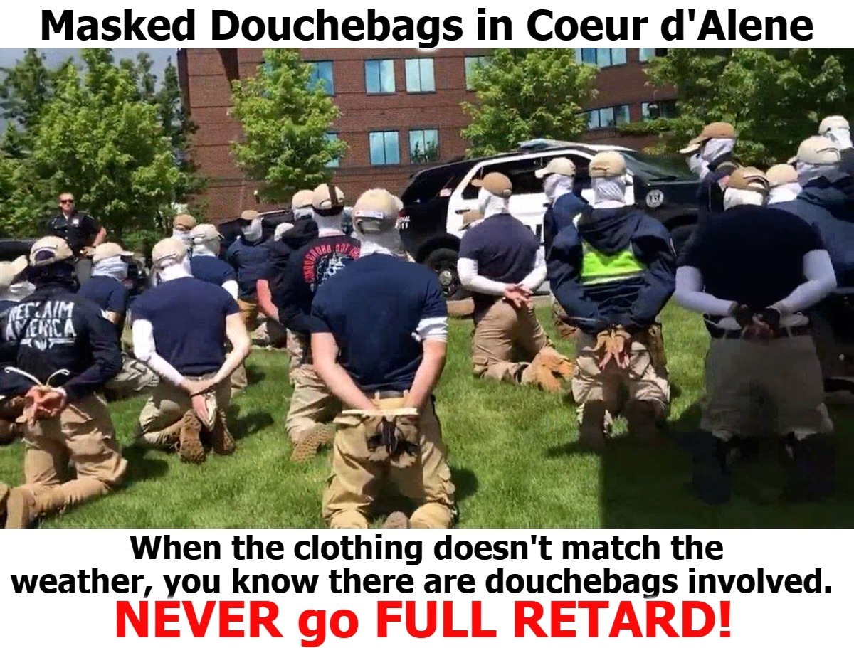 When the clothing doesn't match the weather, you know there are douchebags involved. | image tagged in douchebags,masked marauders,profiling douchebags,profiling,masks,sjw triggered | made w/ Imgflip meme maker