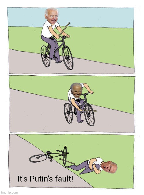 It's Putin's fault! | It's Putin's fault! | image tagged in memes,bike fall | made w/ Imgflip meme maker