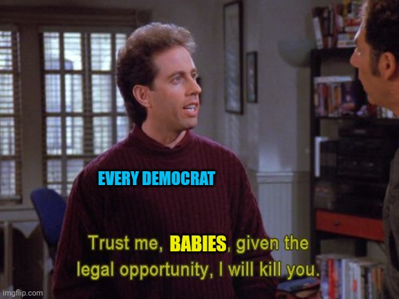 EVERY DEMOCRAT BABIES | made w/ Imgflip meme maker