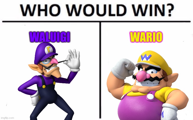 Waluigi vs Wario | WALUIGI; WARIO | image tagged in who would win,wario,waluigi,crossover | made w/ Imgflip meme maker