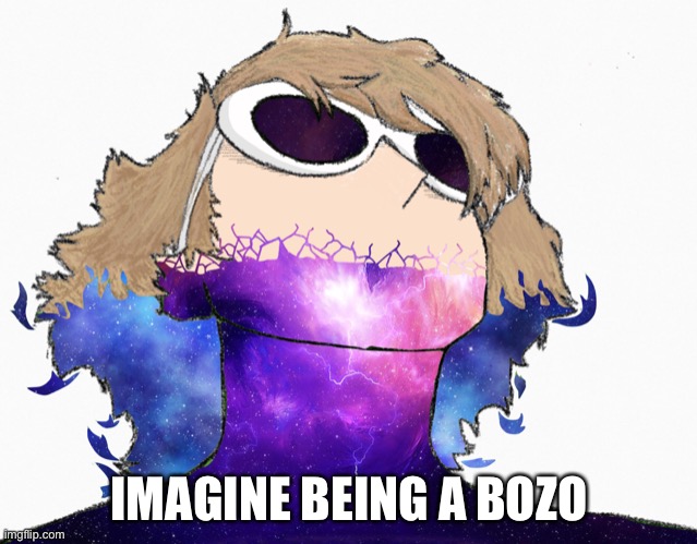 IMAGINE BEING A BOZO | made w/ Imgflip meme maker