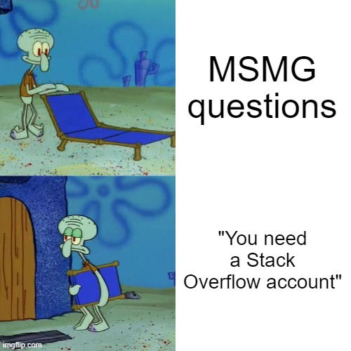 Squidward chair | MSMG questions "You need a Stack Overflow account" | image tagged in squidward chair | made w/ Imgflip meme maker
