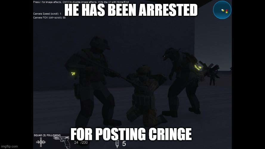 [unknown] | HE HAS BEEN ARRESTED; FOR POSTING CRINGE | made w/ Imgflip meme maker