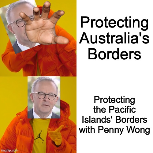 Border Policies in Australia verses protecting other countries to stop China | Protecting Australia's Borders Protecting the Pacific Islands' Borders with Penny Wong | image tagged in anthony albanese,albo hotline bling,open borders,smugglers,pacific,china | made w/ Imgflip meme maker