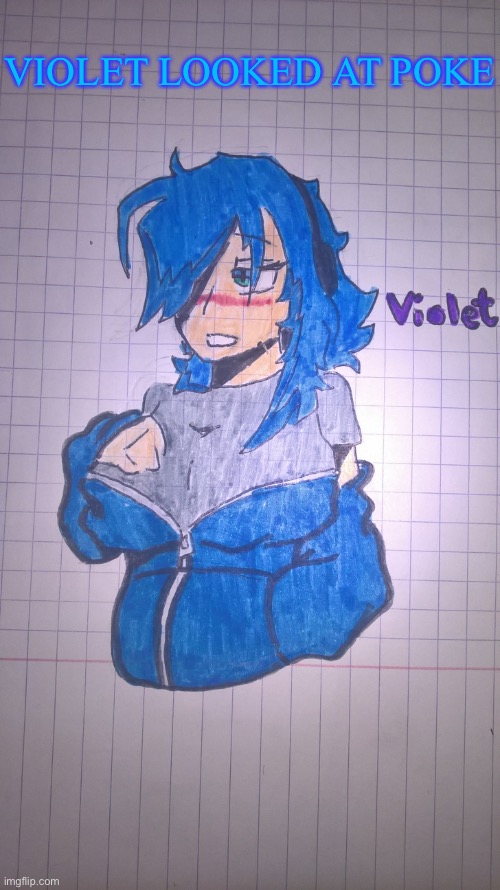 Violet(redraw) | VIOLET LOOKED AT POKE | image tagged in violet redraw | made w/ Imgflip meme maker